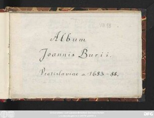 Album Joannis Burii Vratislaviae 1683-88 : Stammbuch Johannes Burius
