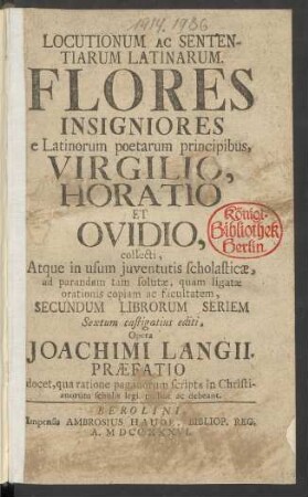 Locutionum Ac Sententiarum Latinarum : Flores Insigniores e Latinorum poetarum principibus, Virgilio, Horatio Et Ovidio