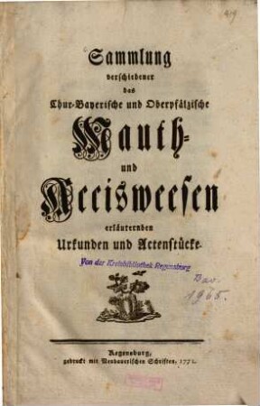 Sammlung verschiedener das Chur-Bayerische und Oberpfälzische Mauth- und Accisweesen erläuternden Urkunden und Actenstücke
