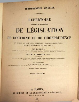 Répertoire méthodique et alphabétique de législation de doctrine et de jurisprudence en matière de droit civil, commercial, criminel, administratif, de droit des gens et de droit public, 12