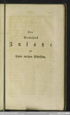 Des Verfassers Zusätze zu seinen vorigen Schriften