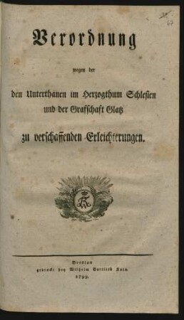 Verordnung wegen der den Unterthanen im Herzogthum Schlesien und der Grafschaft Glatz zu verschaffenden Erleichterungen