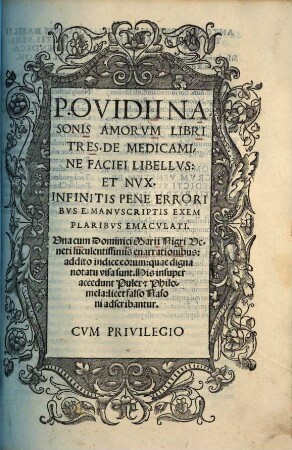 Amorum libri tres : de medicamine faciei libellus: et nux ... Una cum Dominici Marii Nigri Veneti luculentissimis enarrationibus ...