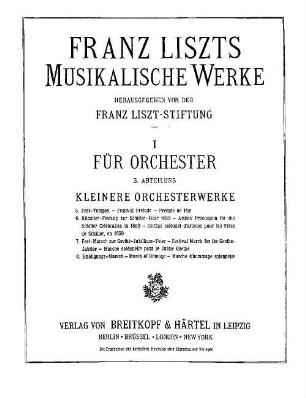 Musikalische Werke. 1,3,[2], 5. Fest-Vorspiel. 6. Künstler-Festzug zur Schiller-Feier 1859. 7. Fest-Marsch zur Goethe-Jubiläum-Feier. 8. Huldigungs-Marsch.