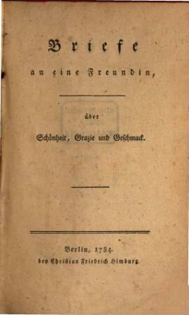 Briefe an eine Freundin, über Schönheit, Grazie und Geschmack