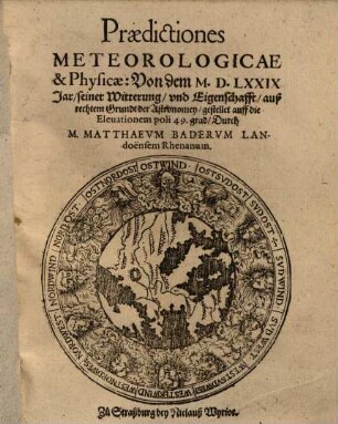 Praedictiones meteorologicae et physicae von dem 1579 Jar, seiner Witterung und Eigenschafft ...