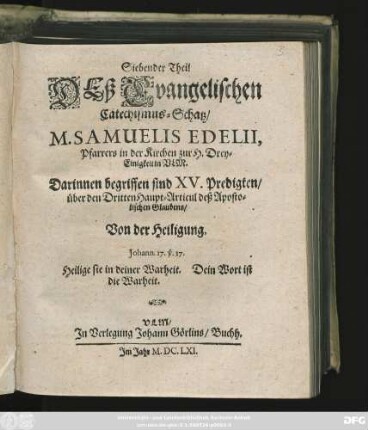 7: Darinnen begriffen sind XV. Predigten/ über den Dritten Haupt-Articul deß Apostolischen Glaubens/ Von der Heilung