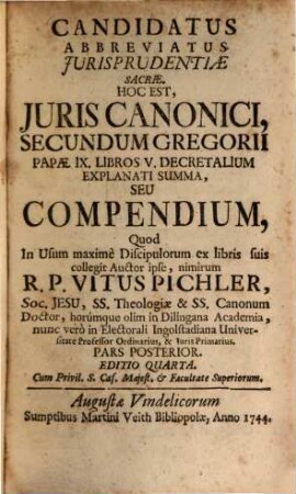 Candidatus abbreviatus iurisprudentiae sacrae : hoc est, iuris canonici secundum Gregorii Papae IX. libros V. decretalium explanati summa, seu compendium, 2