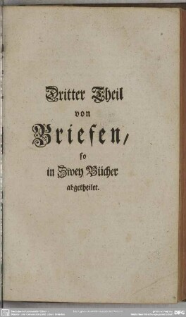 Dritter Theil von Briefen, so in Zwey Bücher abgetheilet