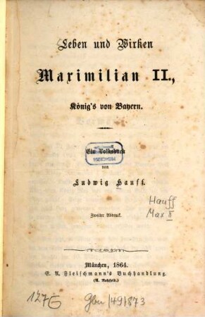 Leben und Wirken Maximilian II., König's von Bayern : ein Volksbuch