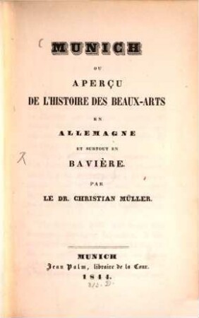 Munich ou Aperçu de l'histoire des Beaux-Arts en Allemagne et surtout en Bavière