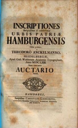 Inscriptiones antiquissimae et celeberrimae urbis patriae Hamburgensis