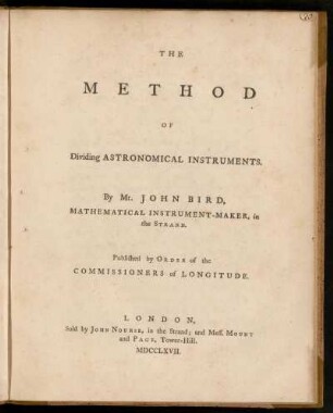 The Method of Dividing Astronomical Instruments : Published by order of the Commissioners of Longitude