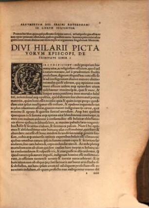 D. Hilarii Pictavorvm Episcopi Lvcvbrationes Qvotqvot Extant, Olim Per Des. Erasmum Roterod. haud mediocribus sudoribus emendat[ae], nunc denuo uigilantissime & ad plura exemplaria per D. Martinum Lypsium collatæ & recognit[ae]. Earum catalogum reperies uersa hac pagina. [Indices Dvo Novi Et Copiosissimi ... a Henrico Pantaleone compositi.]