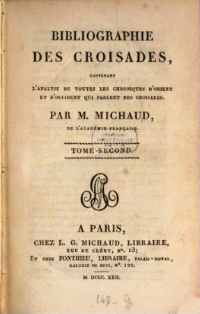 Bibliographie des croisades : contenant l'analyse de toutes des chroniques d'Orient et d'Occident qui parlent des croisades, 2