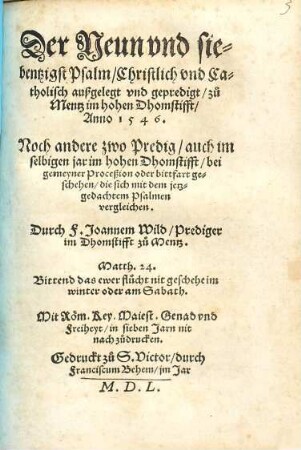 Der Neun vnd siebentzigst Psalm : Christlich vnd Catholisch außgelegt vnd gepredigt, zu Mentz im hohen Dhomstifft, Anno 1546.