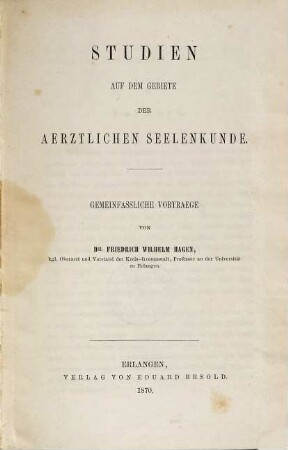 Studien auf dem Gebiete der aerztlichen Seelenkunde : gemeinfassliche Vortraege, [Hauptband]