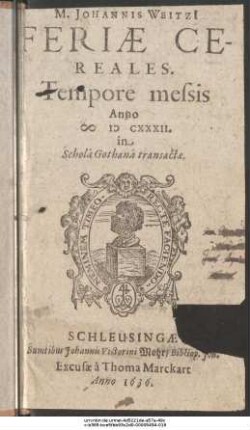 M. Johannis Weitzii Feriae Cereales : Tempore messis Anno MDCXXXII. in Schola Gothana transactae