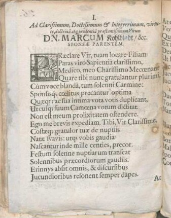 I. Ad Clarissimum, Doctissimum & Integerrimum, virtute, doctrinâ at[que] prudentiâ præstantissimum Virum Dn. Marcum Kohlbladt/ &c. Sponsæ Parentem.