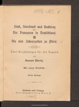 Stall, Storchnest und Backtrog oder: Die Franzosen in Deutschland. Die vier Jahreszeiten zu Pferd : zwei Erzählungen für die Jugend