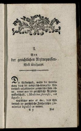 I. Von der gerichtlichen Arztneywissenschaft überhaupt.
