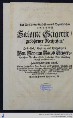 Der Wohl-Edlen, Hoch-Ehren und Tugendreichen Frauen Salome Geigerin…