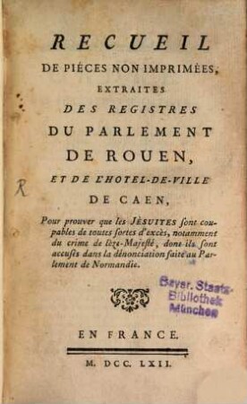Recueil de pièces non imprimées