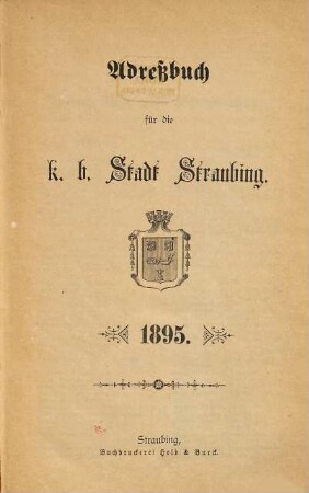 Adreßbuch für die k. b. Stadt Straubing. 1895