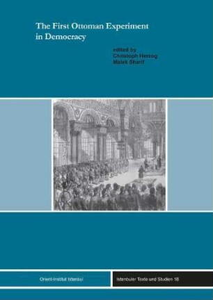 The first Ottoman experiment in democracy