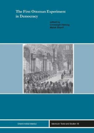 The first Ottoman experiment in democracy