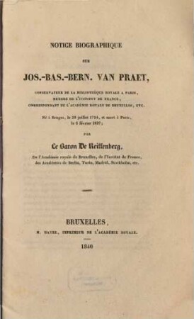 Notice biographique sur Jos.-Bas.-Bern. Van-Praet, Conservateur de la biblioth. Roy. de Paris