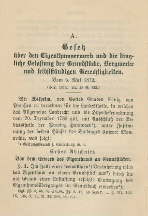 A. Gesetz über den Eigentumsvermerk und die dingliche Belastung der Grundstücke, Bergwerke und selbstständigen Gerechtigkeiten. Vom 5. Mai 1872.