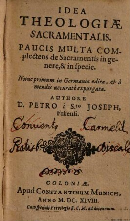 Idea theologiae sacramentalis : paucis multa complectens de sacramentis in genere et in specie. Nunc primum in Germania ed.