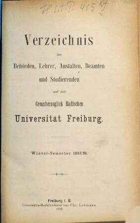 Verzeichnis der Behörden, Lehrer, Anstalten, Beamten und Studierenden der Badischen Universität Freiburg. 1893/94. WH