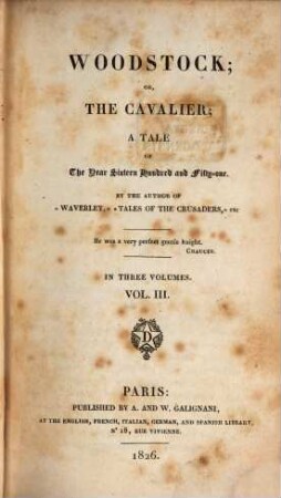 Woodstock, or, the cavalier : a tale of the year sixteen hundred and fifty-one ; in three volumes, 3