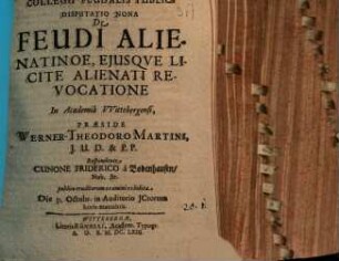 Collegium feudalis publici secundum methodum Schobellianam : Diss. IX. de feudi alienatione ...