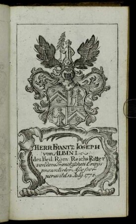 Herr Frantz Ioseph von Albini. - Herr Ioseph von Weinbach[...]