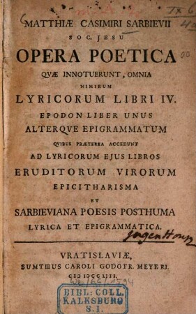 Matthiae Casimiri Sarbievii Opera poetica quae innotuerunt, omnia nimirum lyricorum libri IV, ...