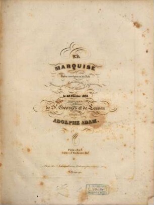 La marquise : opéra comique en 1 acte ; représenté pour la première fois sur le Théâtre de l'Opéra Comique le 28 février 1835