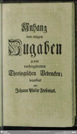 Anhang von einigen Zugaben zu dem vorhergehenden Theologischen Bedencken