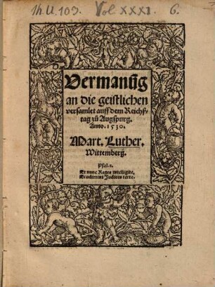 Vermanu[n]g an die geistlichen versamlet auff dem Reichßtag zu Augspurg Anno 1530