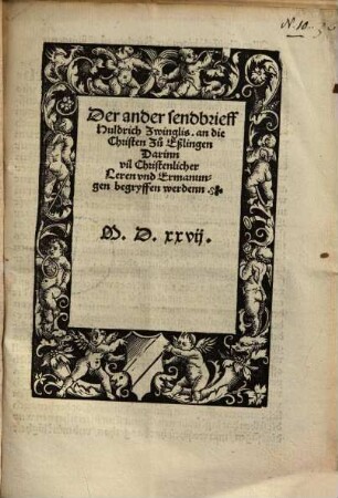 Der ander sendbrieff Huldrich Zwinglis an die Christen zu Eßlingen darinn vil Christenlicher Leren vnd Ermanungen begryffen werden