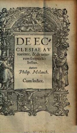 De Ecclesiae Avtoritate, & de ueterum scriptis libellus