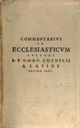 [Commentaria in Vetus et Novum Testamentum]. [5], Commentaria in ecclesiasticum