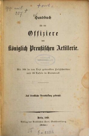 Handbuch für die Offiziere der königlich Preußischen Artillerie : auf dienstliche Veranlassung gedruckt