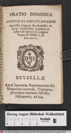 Oratio Dominica : Centvm Et Amplivs Diversis expressa Linguis seu dialectis ex varijs Auctoribus Laudatis in Libro de litteris & Linguis Vniuersi Orbis
