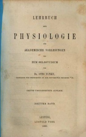 Lehrbuch der Physiologie für akademische Vorlesungen und zum Selbststudium, 3. (1860). - IV, 268 S.