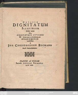 Noticiae Dignitatum Illustrium Liber unus De Dignitatibus Civilibus : XI Dissertationibus Academicis confectus