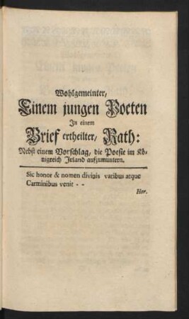 Wohlgemeinter, Einem jungen Poeten In einem Brief ertheilter, Rath