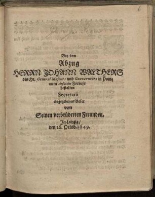 Bey dem Abzug Herrn Johann Walthers des Hr. General Majeurs und Gouverneurs in Pommern Arfuidus Forbuss bestalten Secretarii eingegebenes Valet von Seinen verbrüderten Freunden.